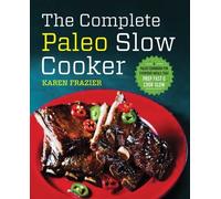 Karen Frazier The Complete Paleo Slow Cooker (Tascabile)