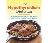 Karen Frazier The Hypothyroidism Diet Plan (Tascabile)