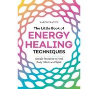 Karen Frazier The Little Book of Energy Healing Techniques (Tascabile)
