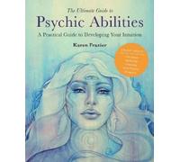 Karen Frazier The Ultimate Guide to Psychic Abilities (Tascabile)