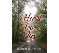 Karen G Bruce A Heart Never Dies (Tascabile)