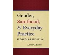 Karen G. Ruffle Gender, Sainthood, and Everyday Practice in South As (Tascabile)