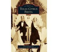 Karen Gerhardt Fort Inc. Mission Historical Museu Texas Citrus Fiest (Tascabile)