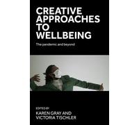 Karen Gray Creative Approaches to Wellbeing (Copertina rigida)