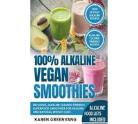 Karen Greenvang 100% Alkaline Vegan Smoothies (Tascabile)