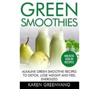 Karen Greenvang Green Smoothies (Tascabile) Vegan, Alkaline, Smoothies, Detox