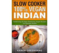Karen Greenvang Slow Cooker (Tascabile) Nutrition, Vegan Diet, Plant Based Book