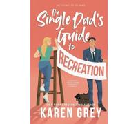 The Single Dad's Guide to Recreation: a steamy small town romantic comedy: 1