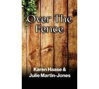 Karen Haase Julie Martin-Jones Over The Fence (Tascabile)