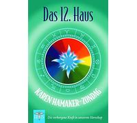 Karen Hamaker-Z Das zwölfte Haus: Die verborgene Kraft in uns (Copertina rigida)