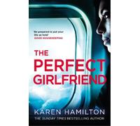 Karen Hamilton The Perfect Girlfriend (Tascabile)