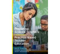 Karen Hammerne Preparing Science Teachers Through Practice-Based Te (Tascabile)
