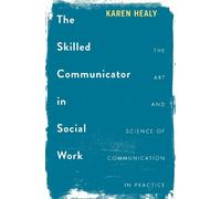 Karen Healy The Skilled Communicator in Social Work (Tascabile)