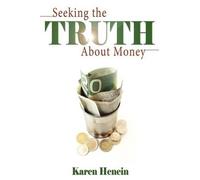Karen Henein Seeking the Truth about Money (Tascabile)