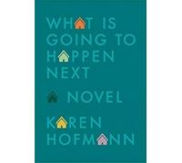 Karen Hofmann What is Going to Happen Next (Tascabile) The Lund Sibling Series