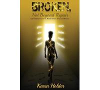 Karen Holder Broken, Not Beyond Repair (Tascabile)