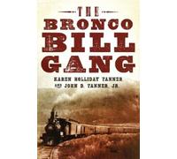 Karen Holliday Tanner John D. Tanner The Bronco Bill Gang (Copertina rigida)