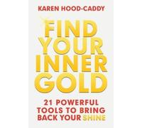 Karen Hood-Caddy Find Your Inner Gold (Tascabile)