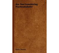 Karen. Horney Are You Considering Psychoanalysis? (Tascabile)