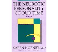 Karen Horney The Neurotic Personality of Our Time (Tascabile)