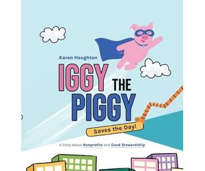 Karen Houghton Iggy the Piggy Saves the Day (Copertina rigida)