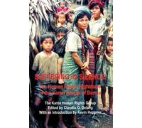 Karen Human Rights Group Claudio O. Delang Kevin He Suffering in Si (Tascabile)