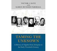 Karen Hunger Parshall Victor J. Katz Taming the Unknown (Copertina rigida)