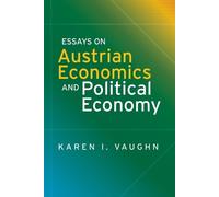 Karen I Vaughn Essays on Austrian Economics and Political Economy (Tascabile)