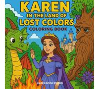 Karen in the Land of Lost colors - Coloring book: For all ages
