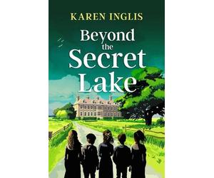 Karen Inglis Beyond the Secret Lake (Tascabile) Secret Lake Mystery Adventures