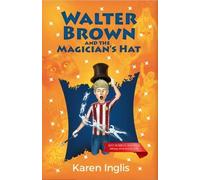 Karen Inglis Walter Brown and the Magician's Hat (Tascabile)