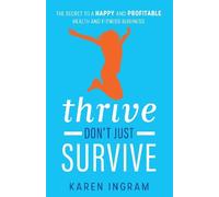 Karen Ingram Thrive Don't Just Survive (Tascabile)