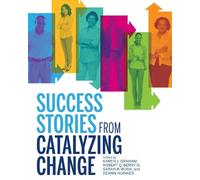 Karen J. Graham Success Stories from Catalyzing Change (Tascabile)