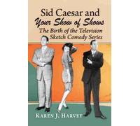 Karen J. Harvey Sid Caesar and Your Show of Shows (Tascabile)