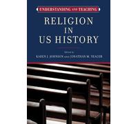 Karen J. Johnso Understanding and Teaching Religion in US His (Copertina rigida)