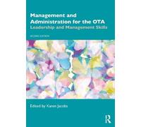 Management and Administration for the OTA: Leadership and Management Skills