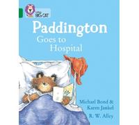 Karen Jankel Michael Bond Paddington Goes to Hospital (Tascabile)