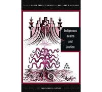 Karen Jarratt-Snider Indigenous Health and Justice (Tascabile)