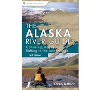 Karen Jettmar Alaska River Guide (Copertina rigida) Canoe & Kayak Series
