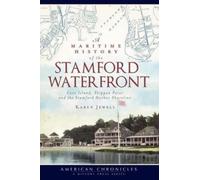 Karen Jewell A Maritime History of the Stamford Waterfront (Tascabile)