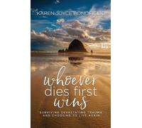 Karen Joyce Bonofiglio Whoever Dies First... Wins (Copertina rigida)