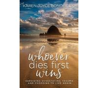 Karen Bonofiglio Karen Joyce Bonofiglio Whoever Dies First... Wins (Tascabile)