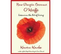 Karen Karbo How Georgia Became O'Keeffe (Copertina rigida)