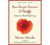 Karen Karbo How Georgia Became O'Keeffe (Tascabile)