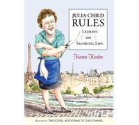 Karen Karbo Julia Child Rules (Tascabile)