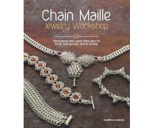 Karen Karon Chain Maille Jewelry Workshop (Tascabile)
