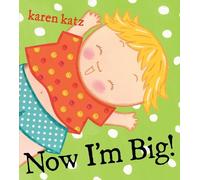 Karen Katz Now I'm Big (Copertina rigida)