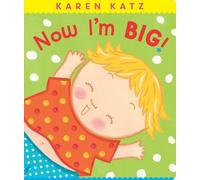 Karen Katz Now I'm Big (Libro di cartone) Classic Board Books