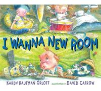Karen Kaufman Orloff I Wanna New Room (Copertina rigida)