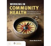 Karen (Kay) M. Working in Community Health: Foundations for a Succe (Tascabile)